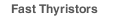 Fast Thyristors